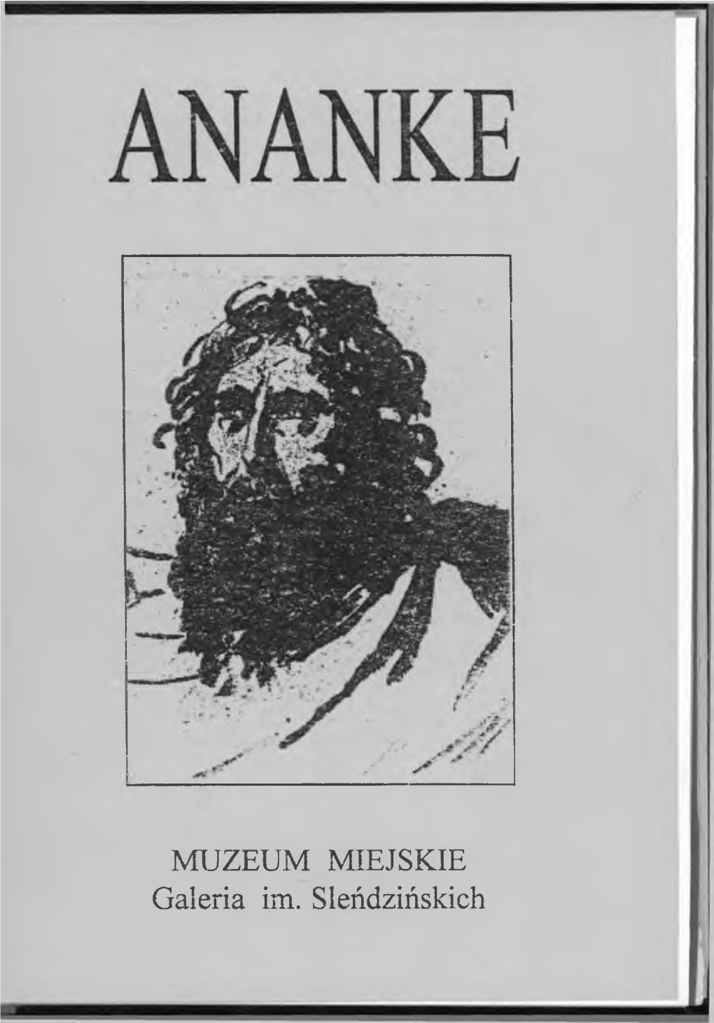 MUZEUM MIEJSKIE Galeria Im. Sleńdzińskich ANANKE Nr 3/9/96 DO CZYTELNIKÓW