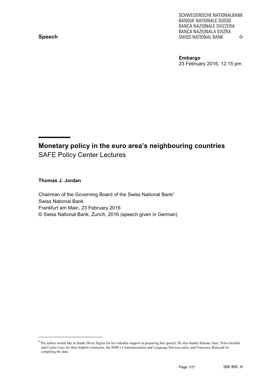 Monetary Policy in the Euro Area's Neighbouring Countries