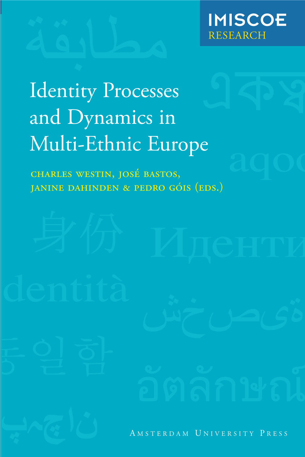 Identity Processes and Dynamics in Multi-Ethnic Europe IMISCOE International Migration, Integration and Social Cohesion in Europe