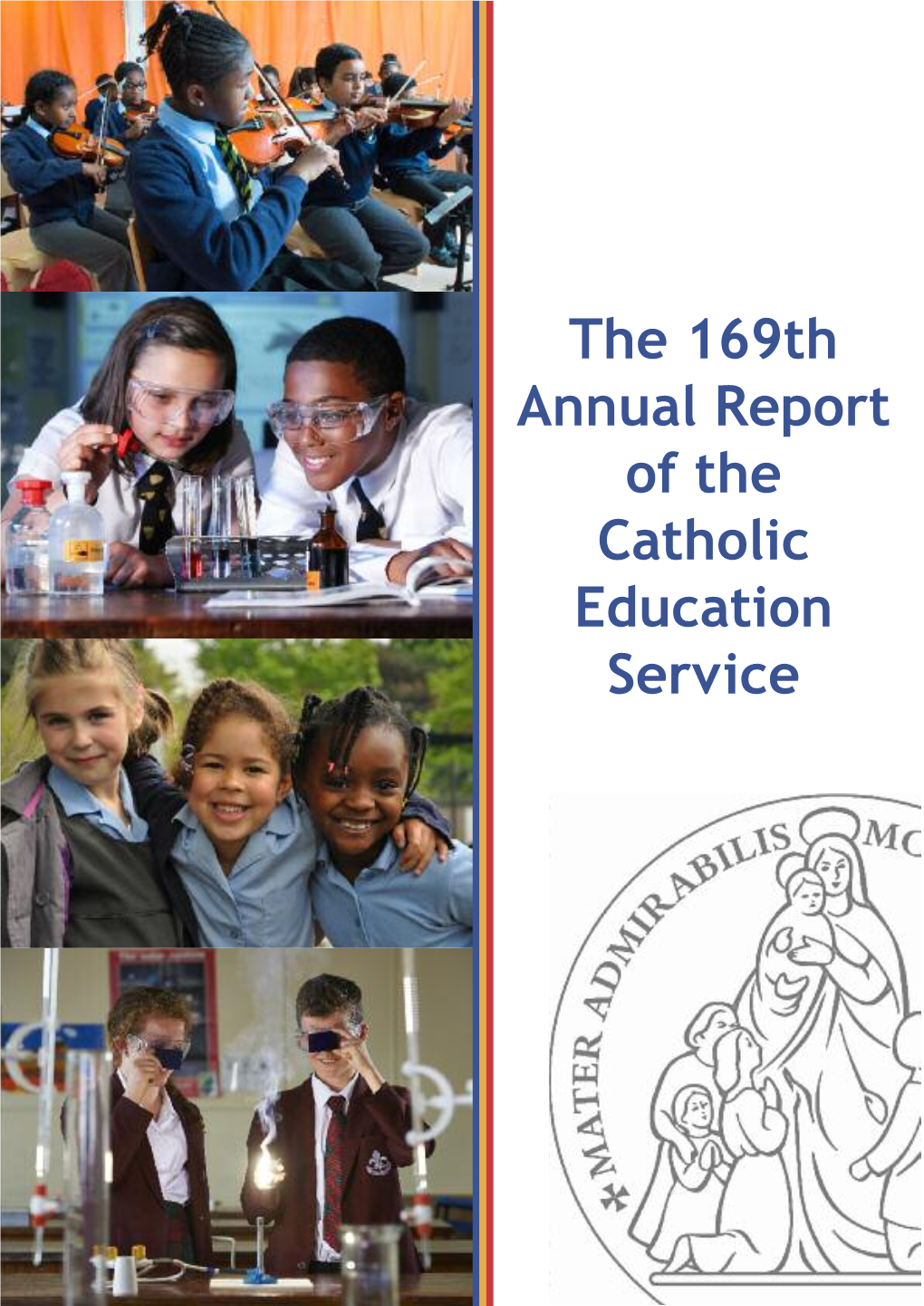 The 169Th Annual Report of the Catholic Education Service Catholic Education Service Supporting Catholic Education Since 1847
