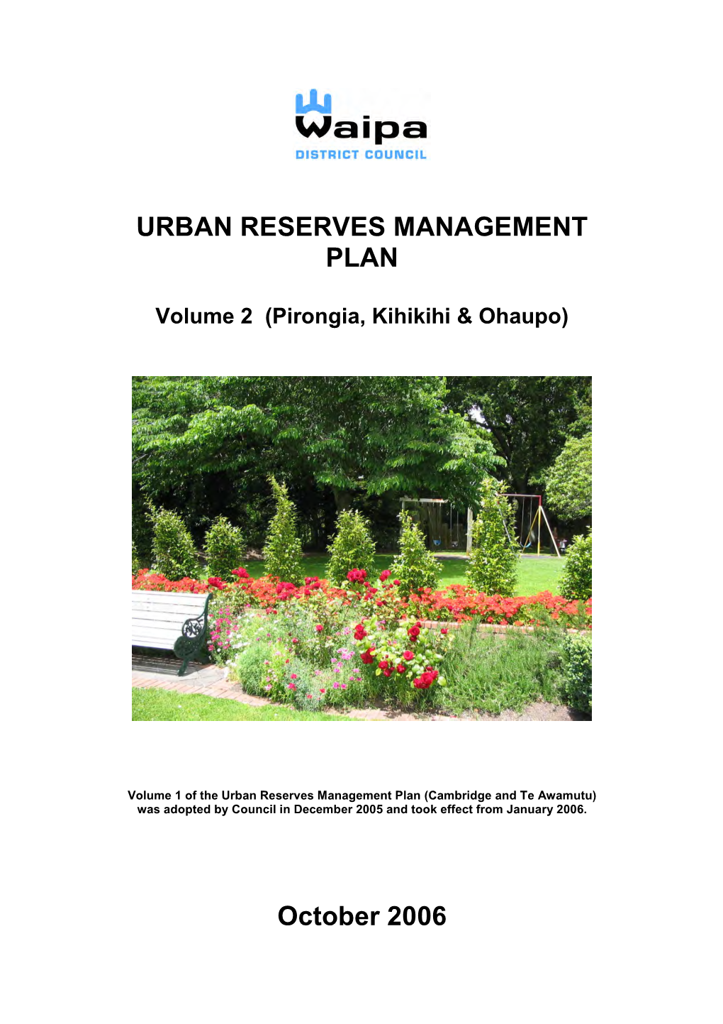 Urban Reserves Management Plan Volume 2 (Pirongia, Kihikihi and Ohaupo) TRIM Number 06796377