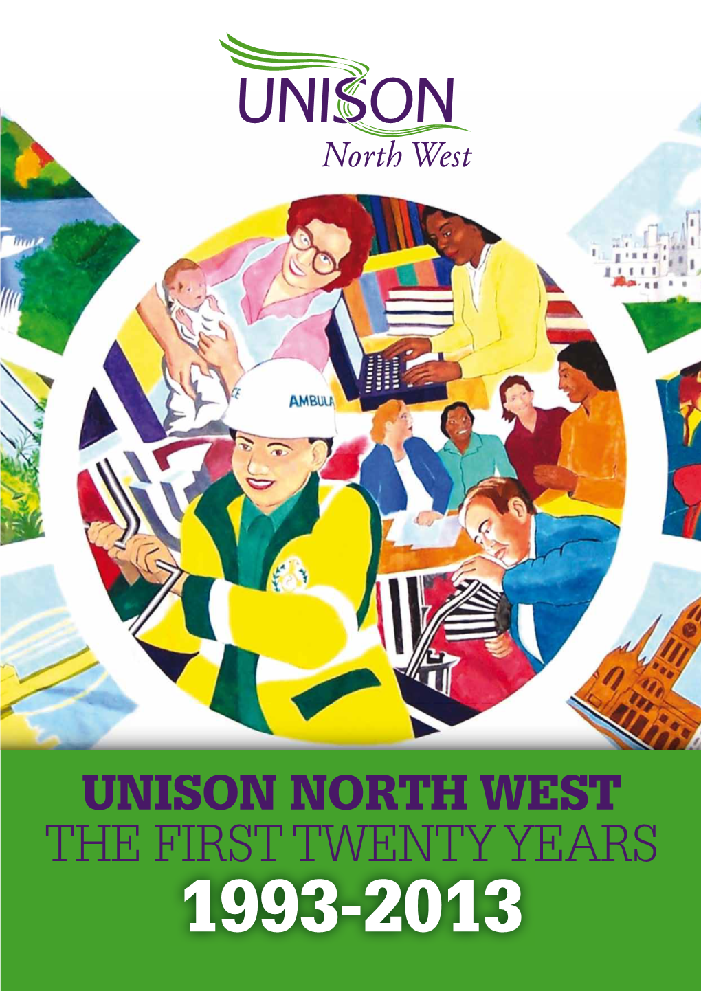 Booklet Marking UNISON’S 20Th Anniversary – Especially As Conference Is in Liverpool”