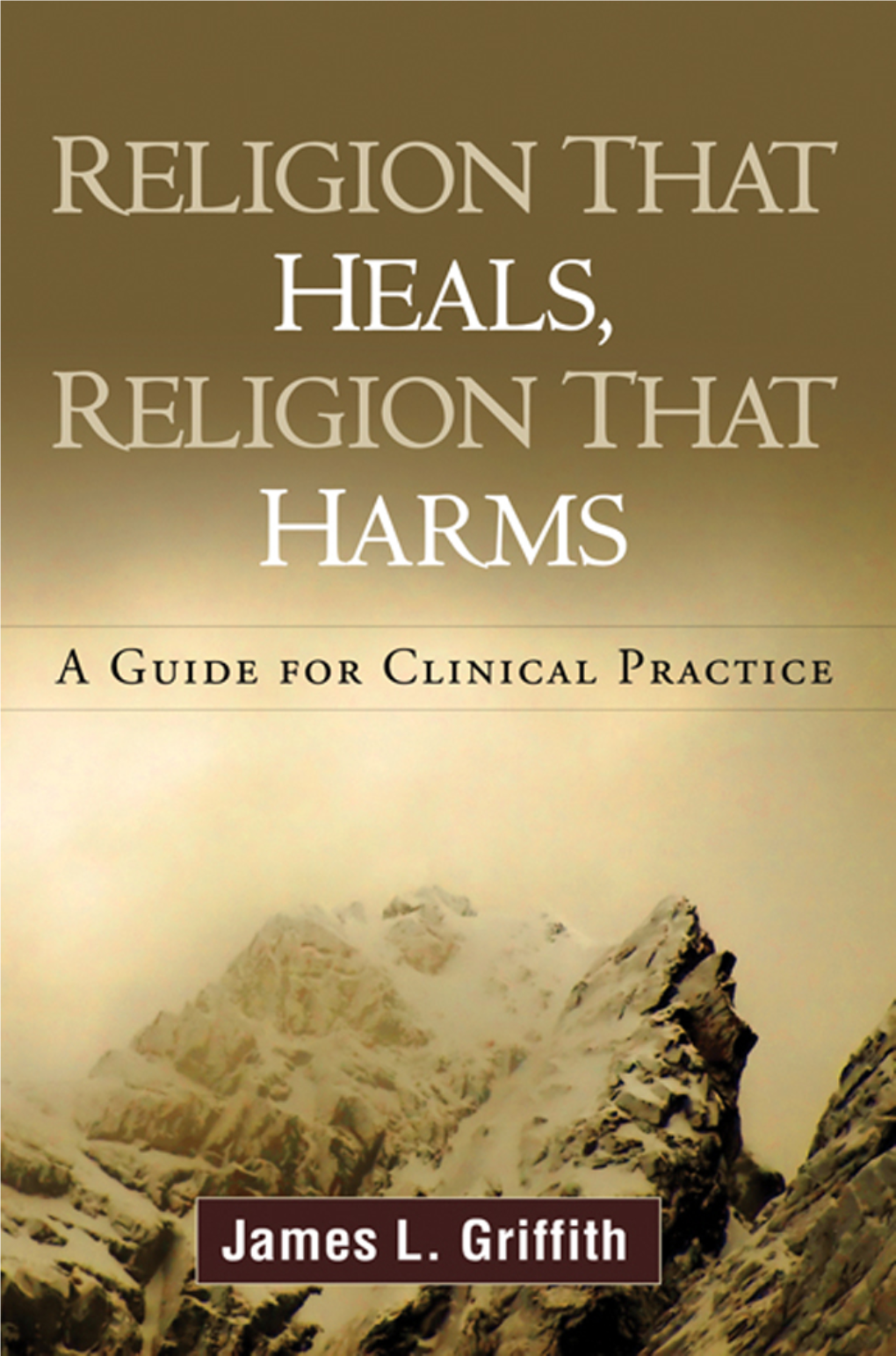 Religion That Heals, Religion That Harms: a Guide for Clinical