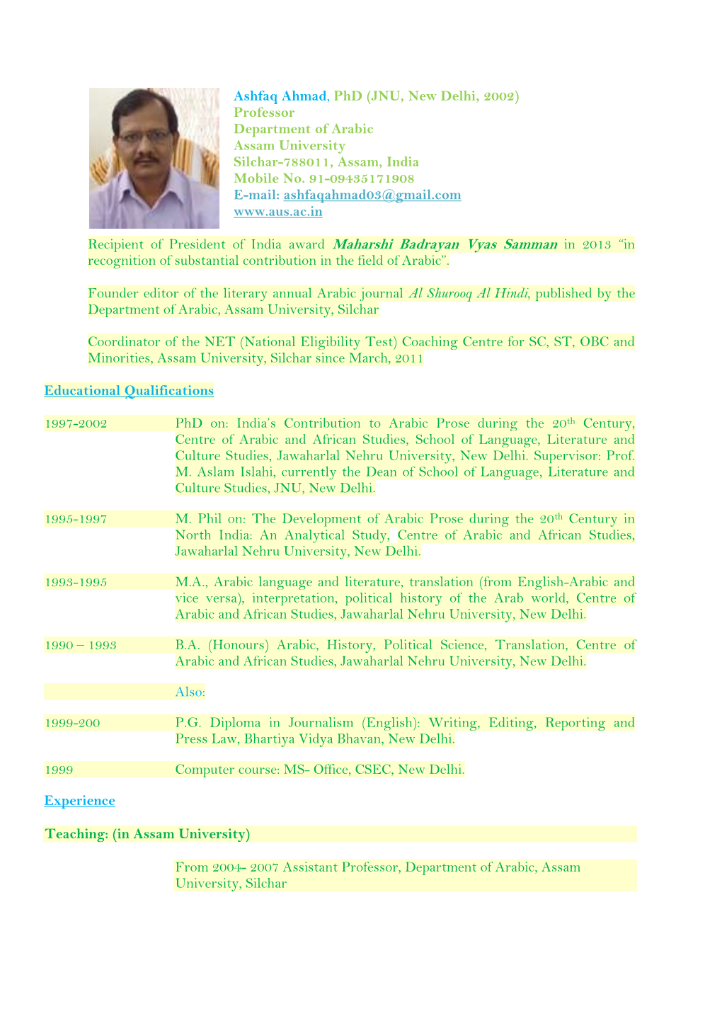 Ashfaq Ahmad, Phd (JNU, New Delhi, 2002) Professor Department of Arabic Assam University Silchar-788011, Assam, India Mobile No