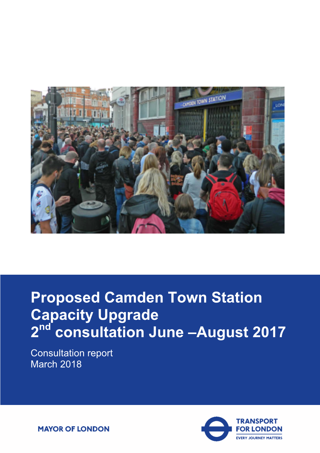 Camden Town Station Capacity Upgrade Consultation Report