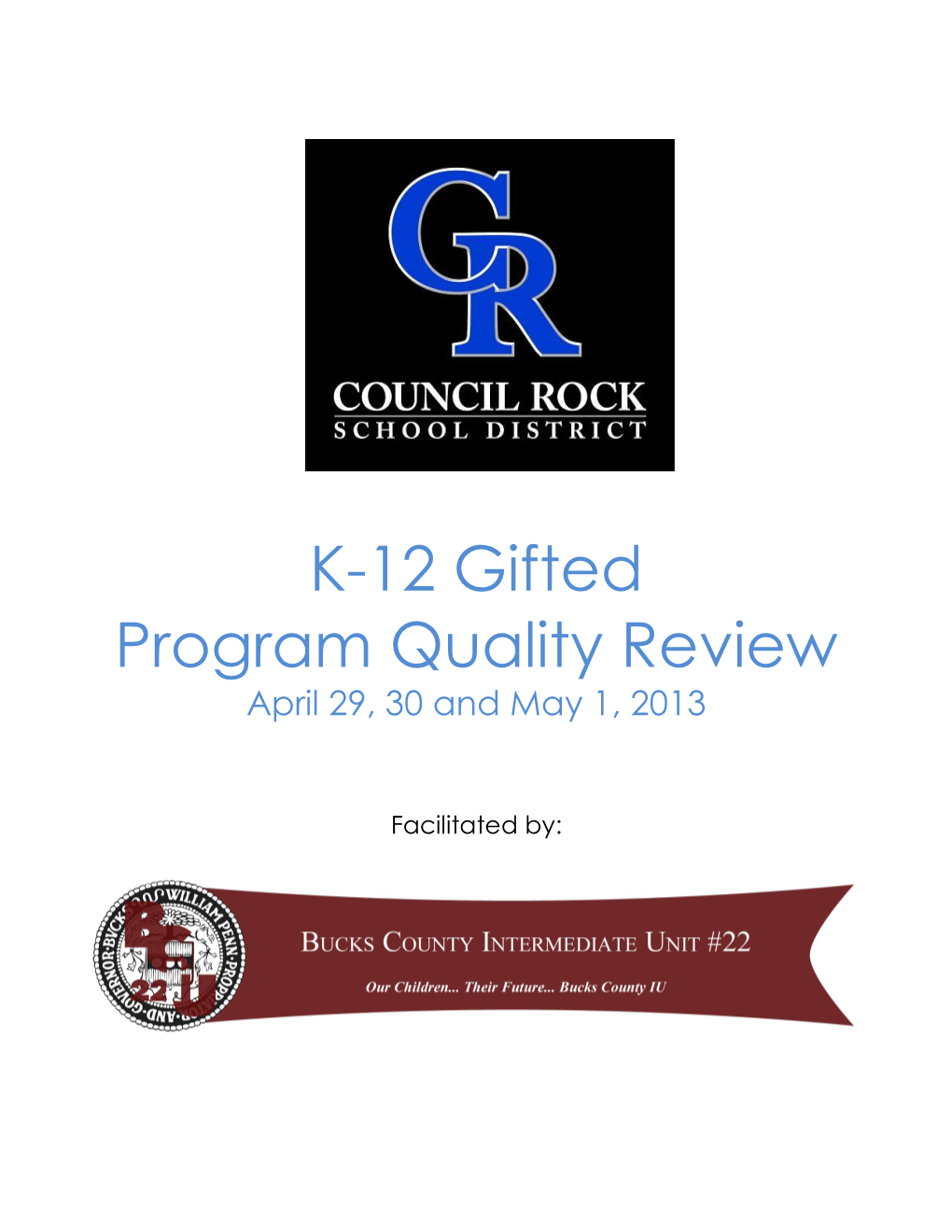 K-12 Gifted Program Quality Review April 29, 30 and May 1, 2013