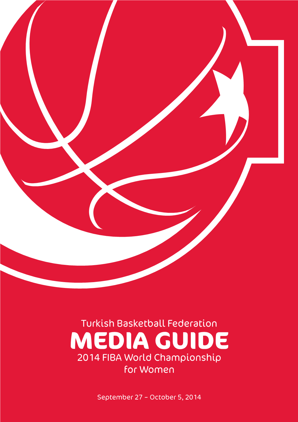 Turkish Basketball Federation MEDIA GUIDE 2014 FIBA World Championship for Women