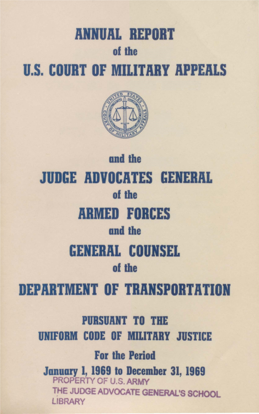 Annual Reports of the United States Court of Military Appeals and the Judge Advocates General of the Armed Forces Pursuant to T