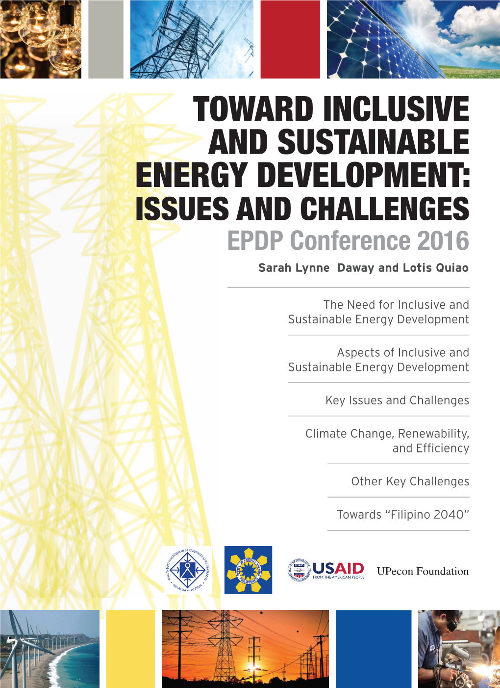TOWARD INCLUSIVE and SUSTAINABLE ENERGY DEVELOPMENT: ISSUES and CHALLENGES EPDP Conference 2016 Sarah Lynne Daway and Lotis Quiao