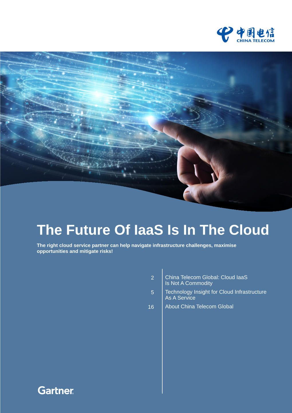 The Future of Iaas Is in the Cloud the Right Cloud Service Partner Can Help Navigate Infrastructure Challenges, Maximise Opportunities and Mitigate Risks!