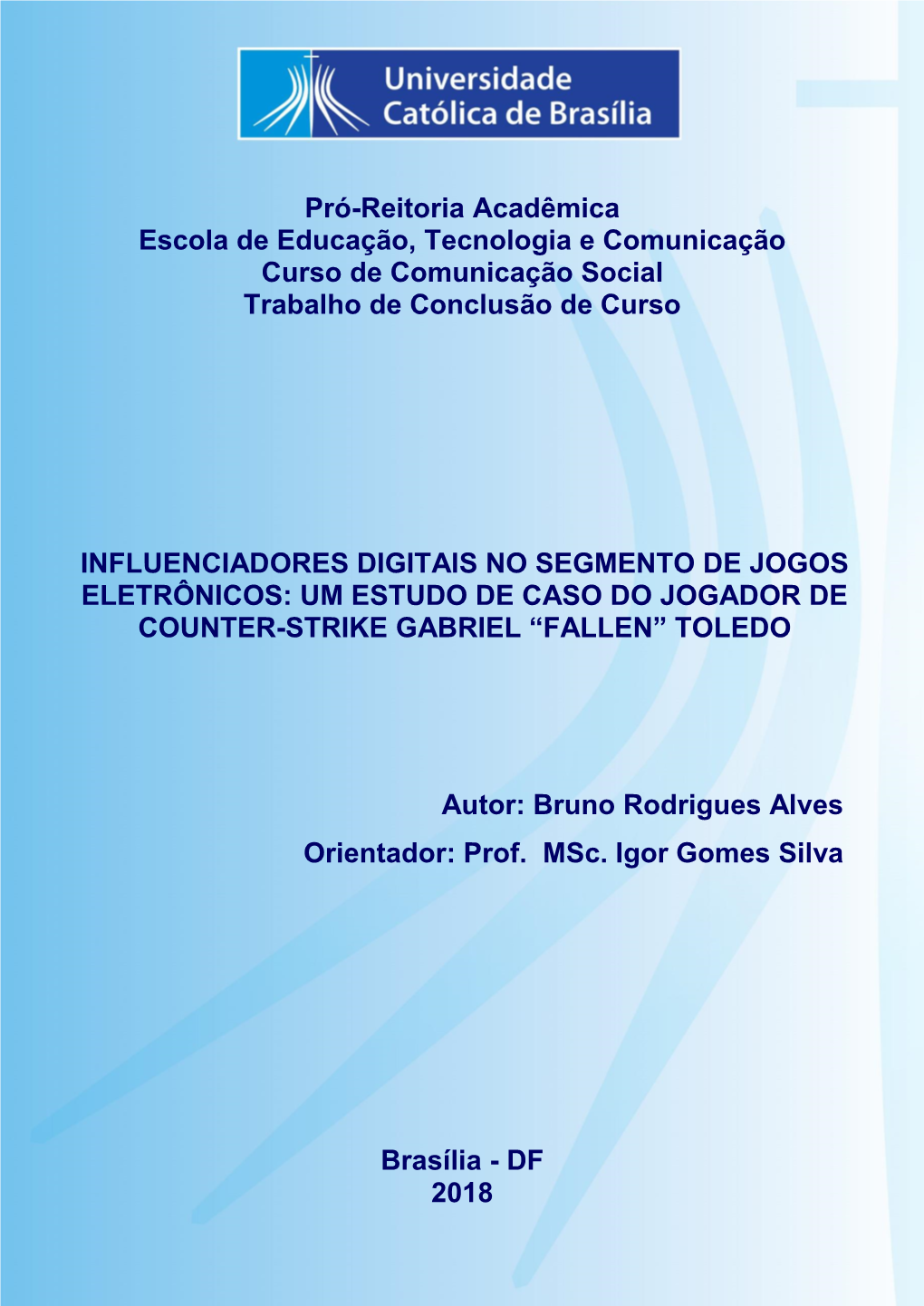 Pró-Reitoria Acadêmica Escola De Educação, Tecnologia E Comunicação Curso De Comunicação Social Trabalho De Conclusão De Curso