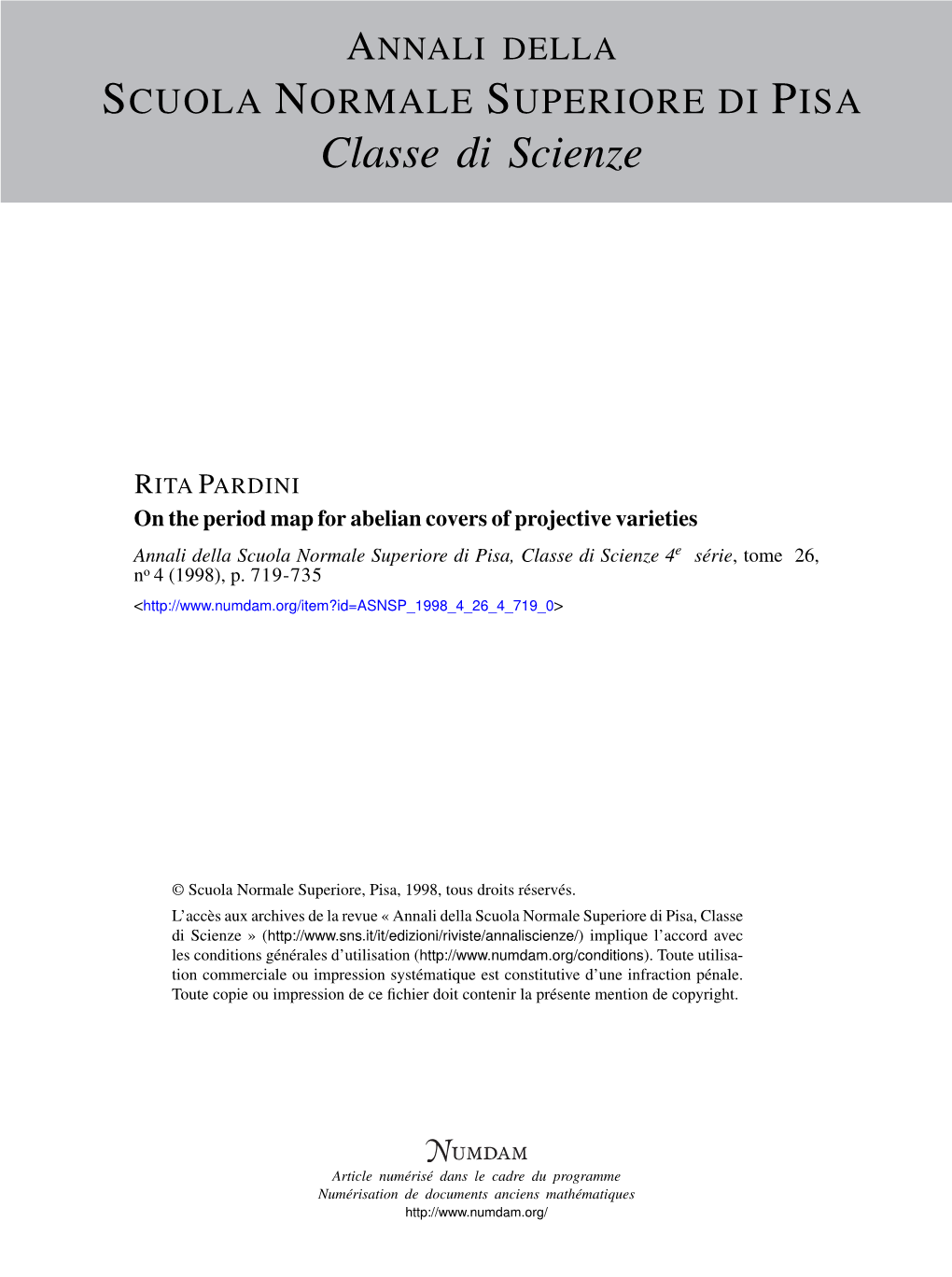 On the Period Map for Abelian Covers of Projective Varieties Annali Della Scuola Normale Superiore Di Pisa, Classe Di Scienze 4E Série, Tome 26, No 4 (1998), P