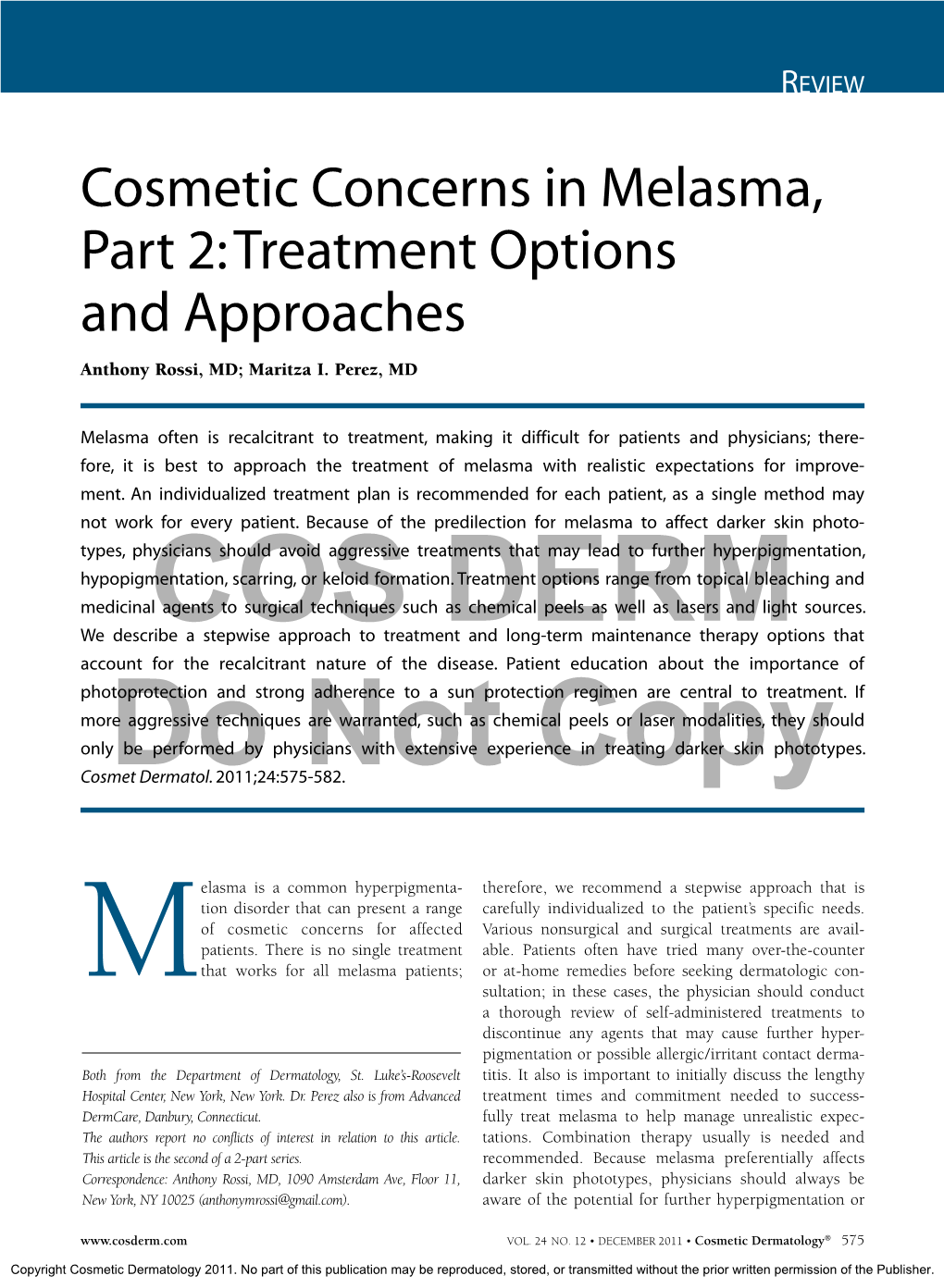 Cosmetic Concerns in Melasma, Part 2: Treatment Options and Approaches Anthony Rossi, MD; Maritza I