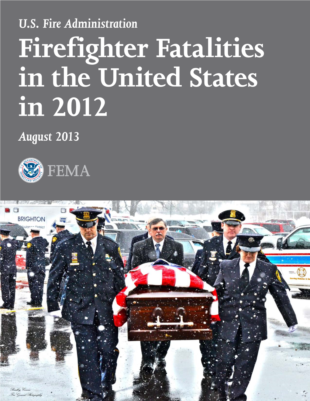 Firefighter Fatalities in the United States in 2012 August 2013 U.S