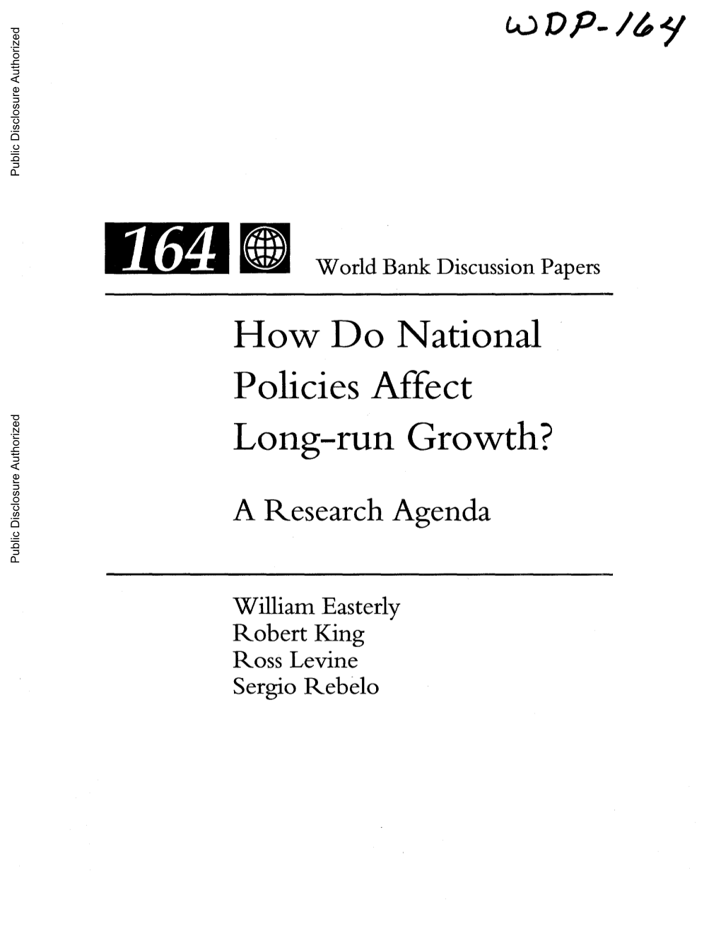 164 1=1 World Bank Discussion Papers How Do National Public Disclosure Authorized Policies Affect Long-Run Growth?