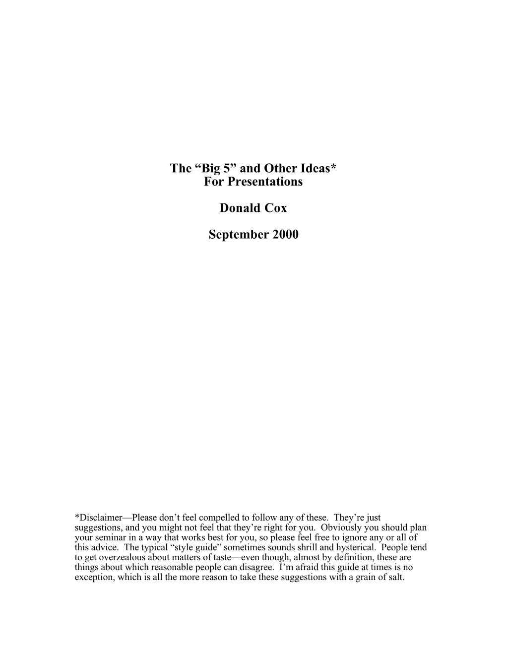 The “Big 5” and Other Ideas* for Presentations Donald Cox September 2000