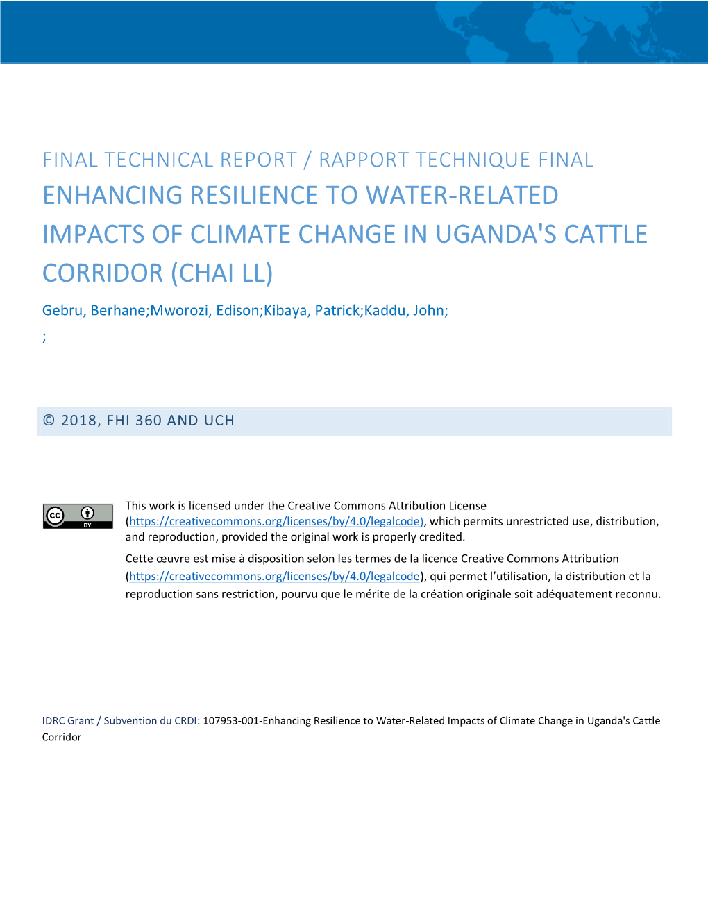 ENHANCING RESILIENCE to WATER-RELATED IMPACTS of CLIMATE CHANGE in UGANDA's CATTLE CORRIDOR (CHAI LL) Gebru, Berhane;Mworozi, Edison;Kibaya, Patrick;Kaddu, John; ;