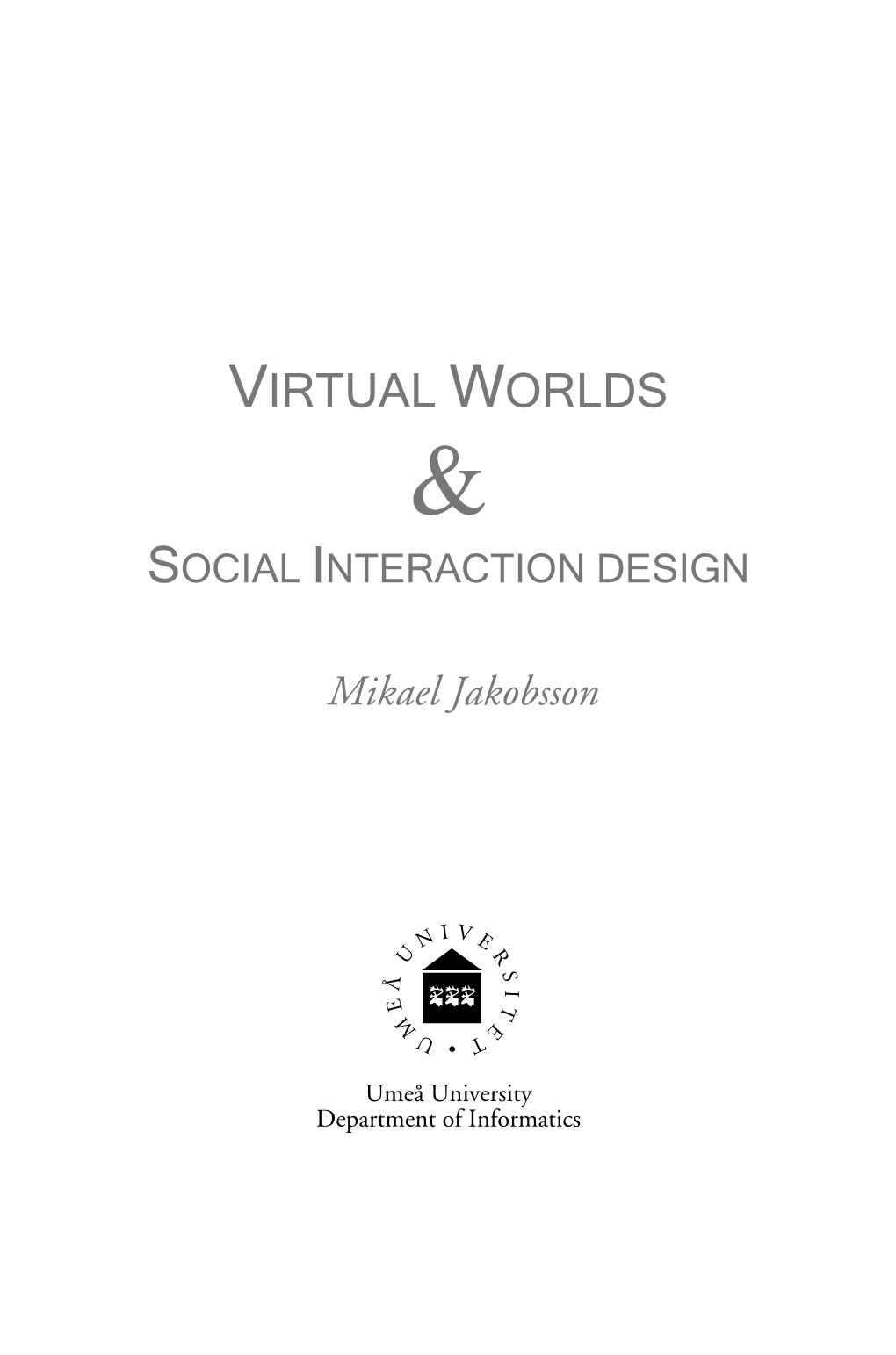 Virtual Worlds and Social Interaction Design