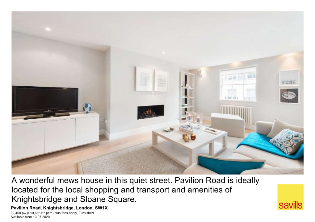 A Wonderful Mews House in This Quiet Street. Pavilion Road Is Ideally Located for the Local Shopping and Transport and Amenities of Knightsbridge and Sloane Square