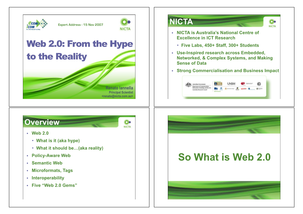 So What Is Web 2.0 • Semantic Web • Microformats, Tags • Interoperability • Five “Web 2.0 Gems” Web 2.0 Paradigm Shift