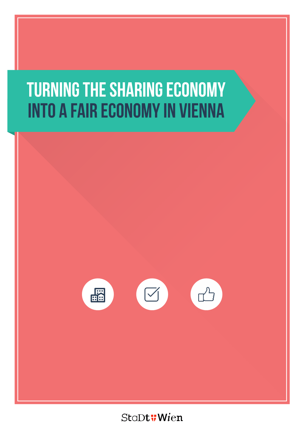 Turning the Sharing Economy Into a Fair Economy in Vienna the City of Vienna's Position On