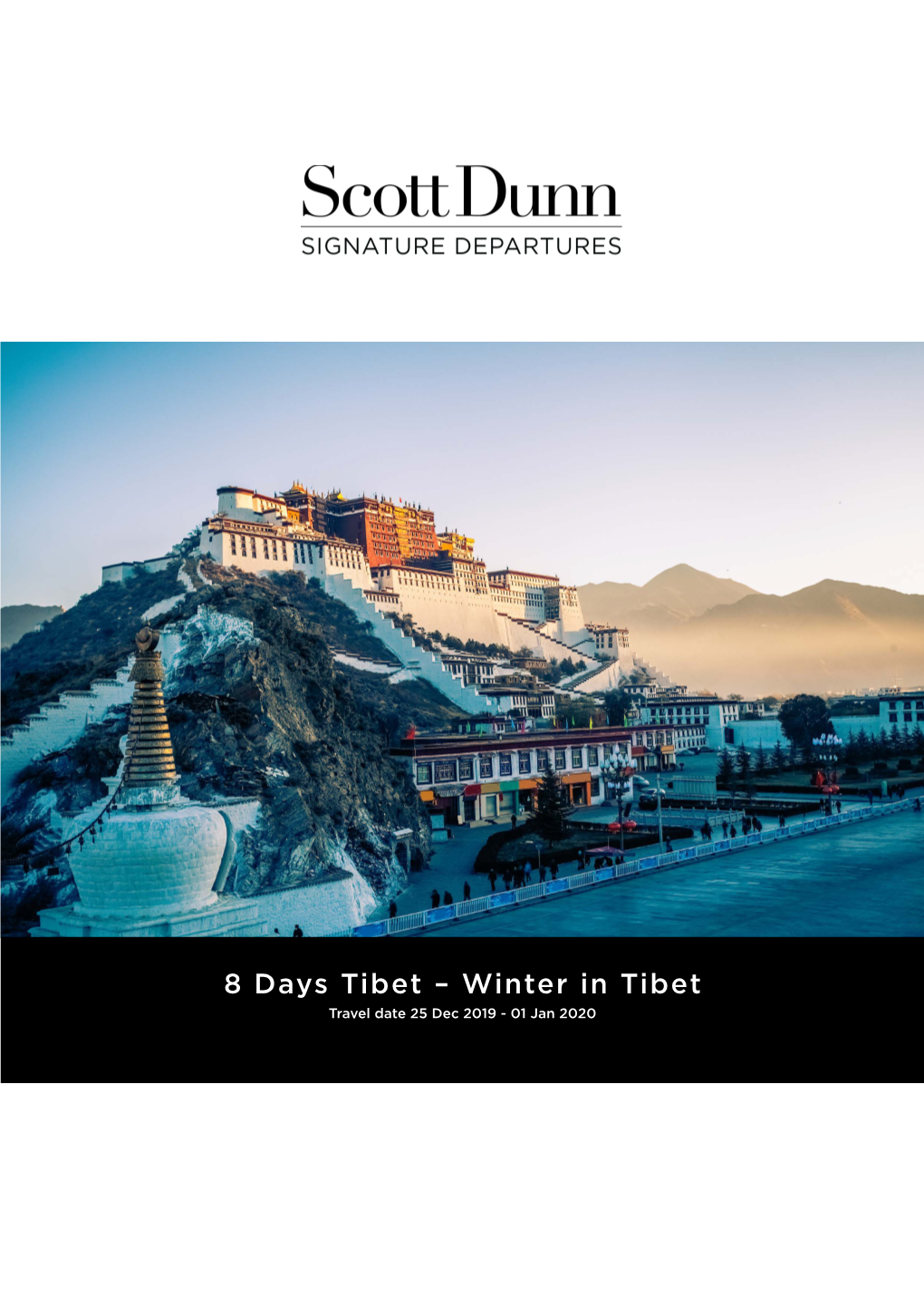 Winter in Tibet Travel Date 25 Dec 2019 - 01 Jan 2020 TOUR INFORMATION TIBET