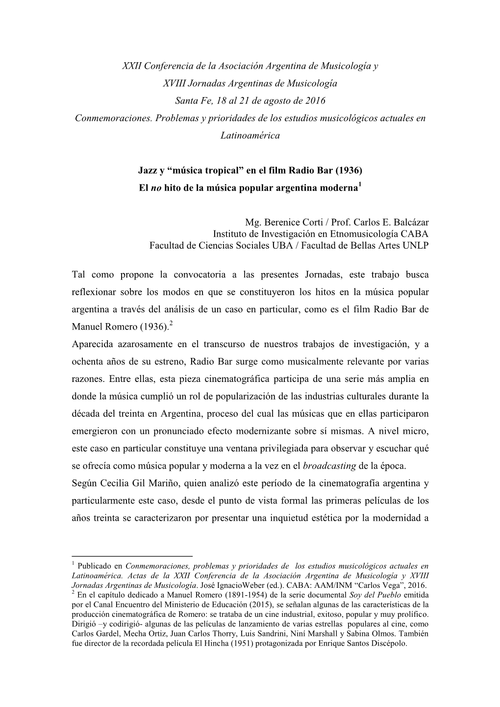 XXII Conferencia De La Asociación Argentina De Musicología Y XVIII Jornadas Argentinas De Musicología Santa Fe, 18 Al 21 De Agosto De 2016 Conmemoraciones