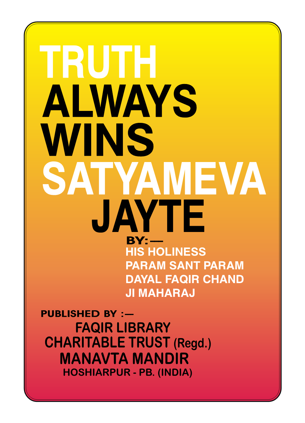 Truth Satyameva Wins Jayte Always