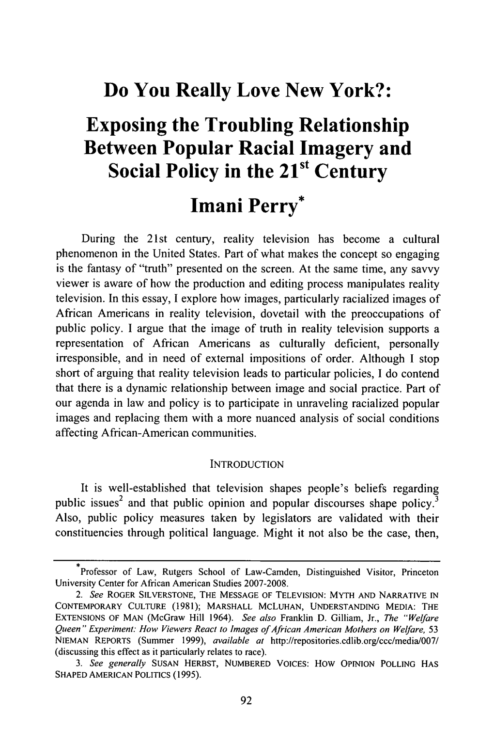 Exposing the Troubling Relationship Between Popular Racial Imagery and Social Policy in the 21St Century Imani Perry*