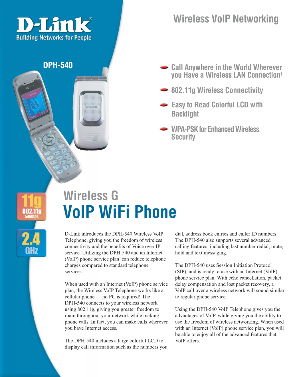 DPH-540 Call Anywhere in the World Wherever You Have a Wireless LAN Connection1