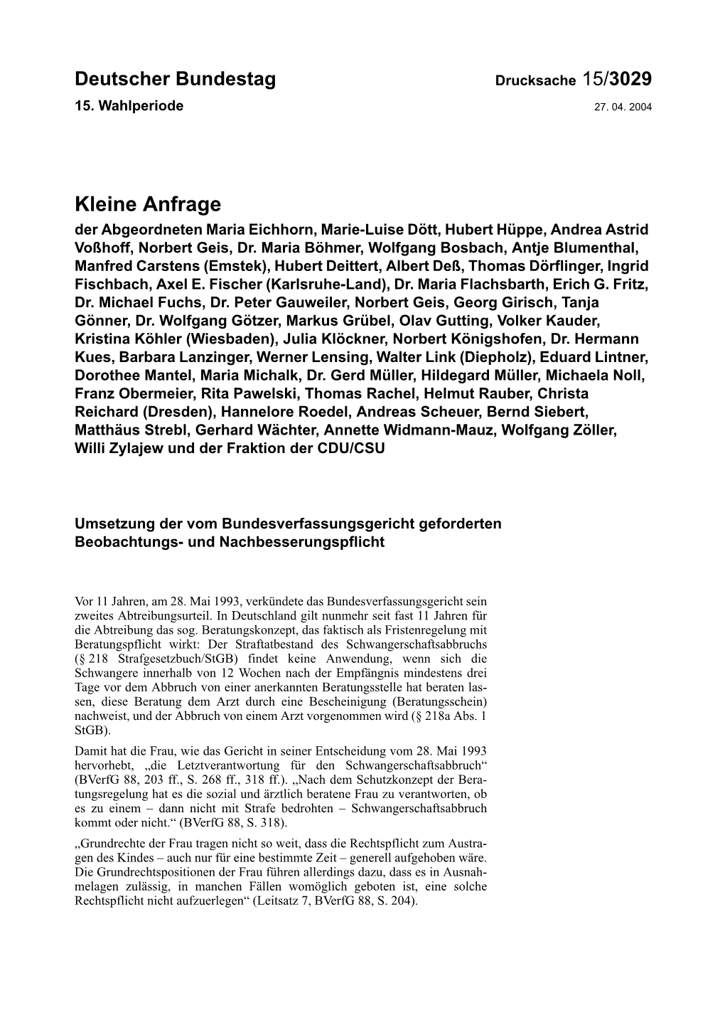 Kleine Anfrage Der Abgeordneten Maria Eichhorn, Marie-Luise Dött, Hubert Hüppe, Andrea Astrid Voßhoff, Norbert Geis, Dr