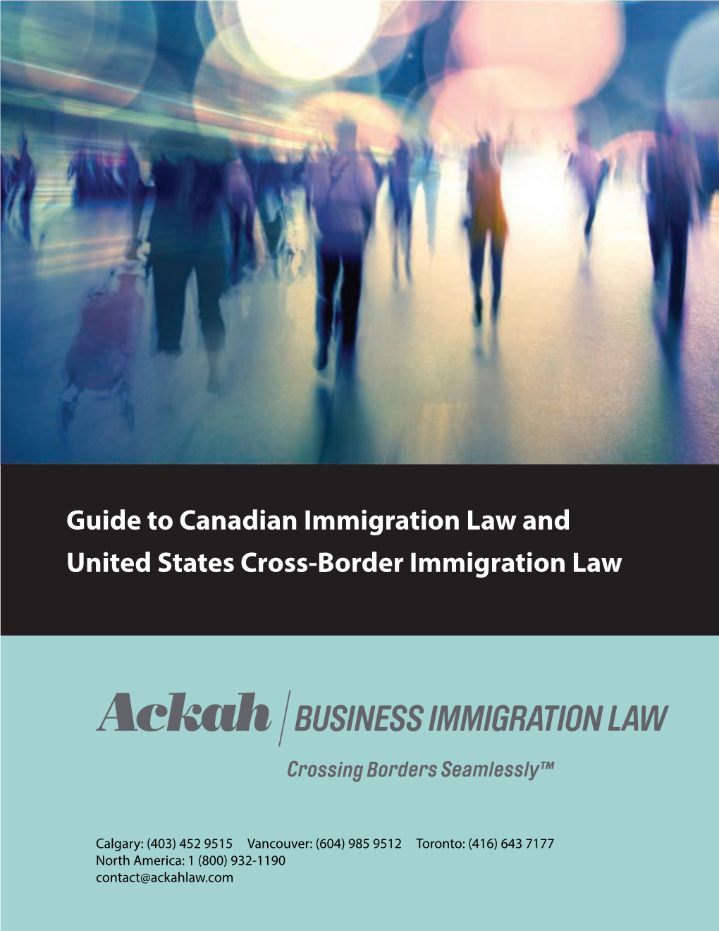 Guide to Canadian Immigration Law and United States Cross-Border Immigration Law