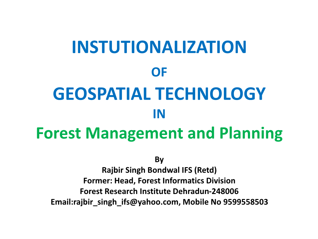 INSTUTIONALIZATION of GEOSPATIAL TECHNOLOGY in Forest Management and Planning