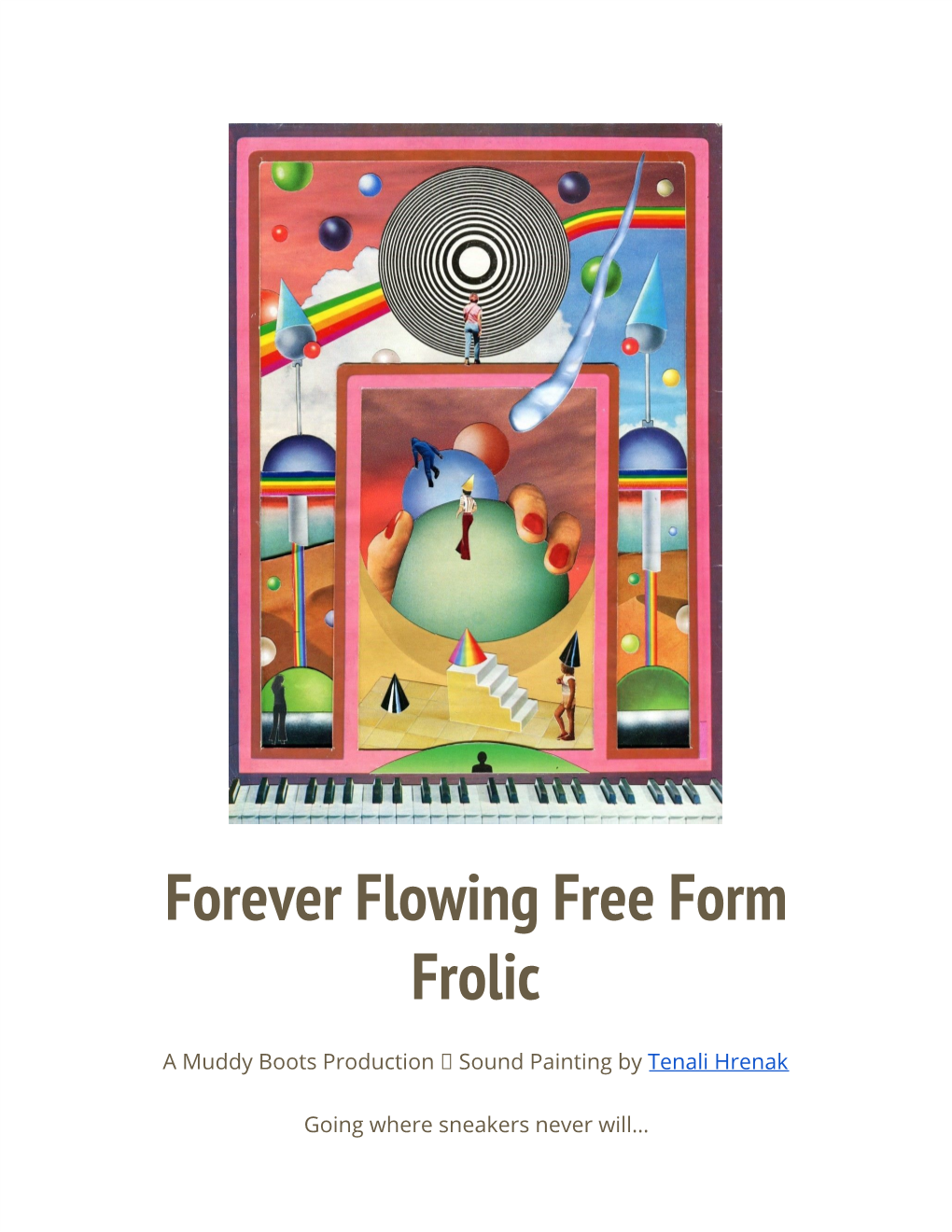 Forever Flowing Free Form Frolic