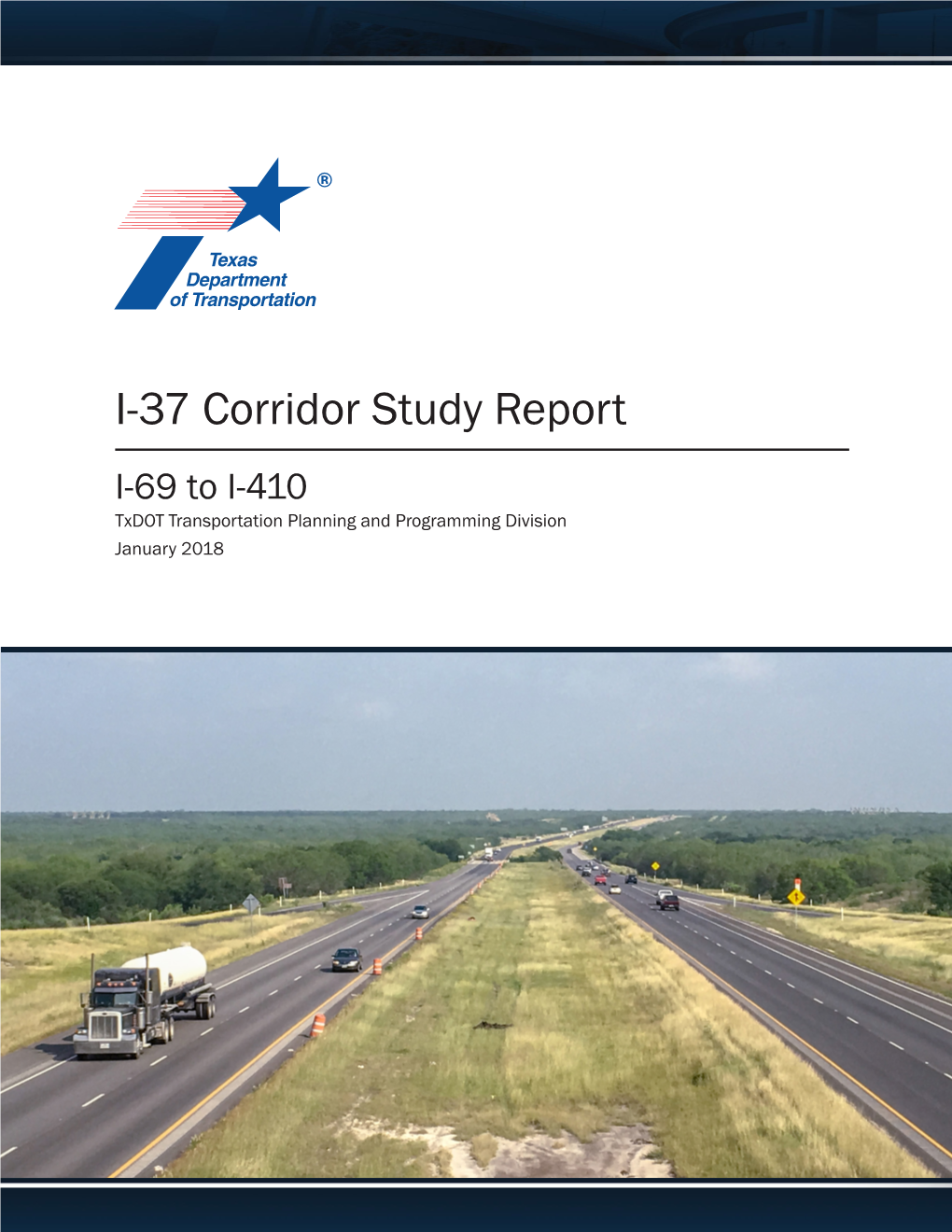 I-37 Corridor Study Report I-69 to I-410 Txdot Transportation Planning and Programming Division January 2018