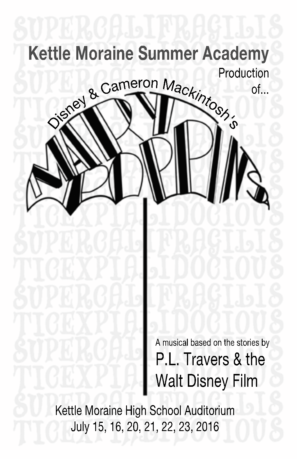 MARY POPPINS a Musical Based on the Stories of P.L.Travers Produced by Cameron Mackintosh and Thomas Schumacher and the Walt Disney Film