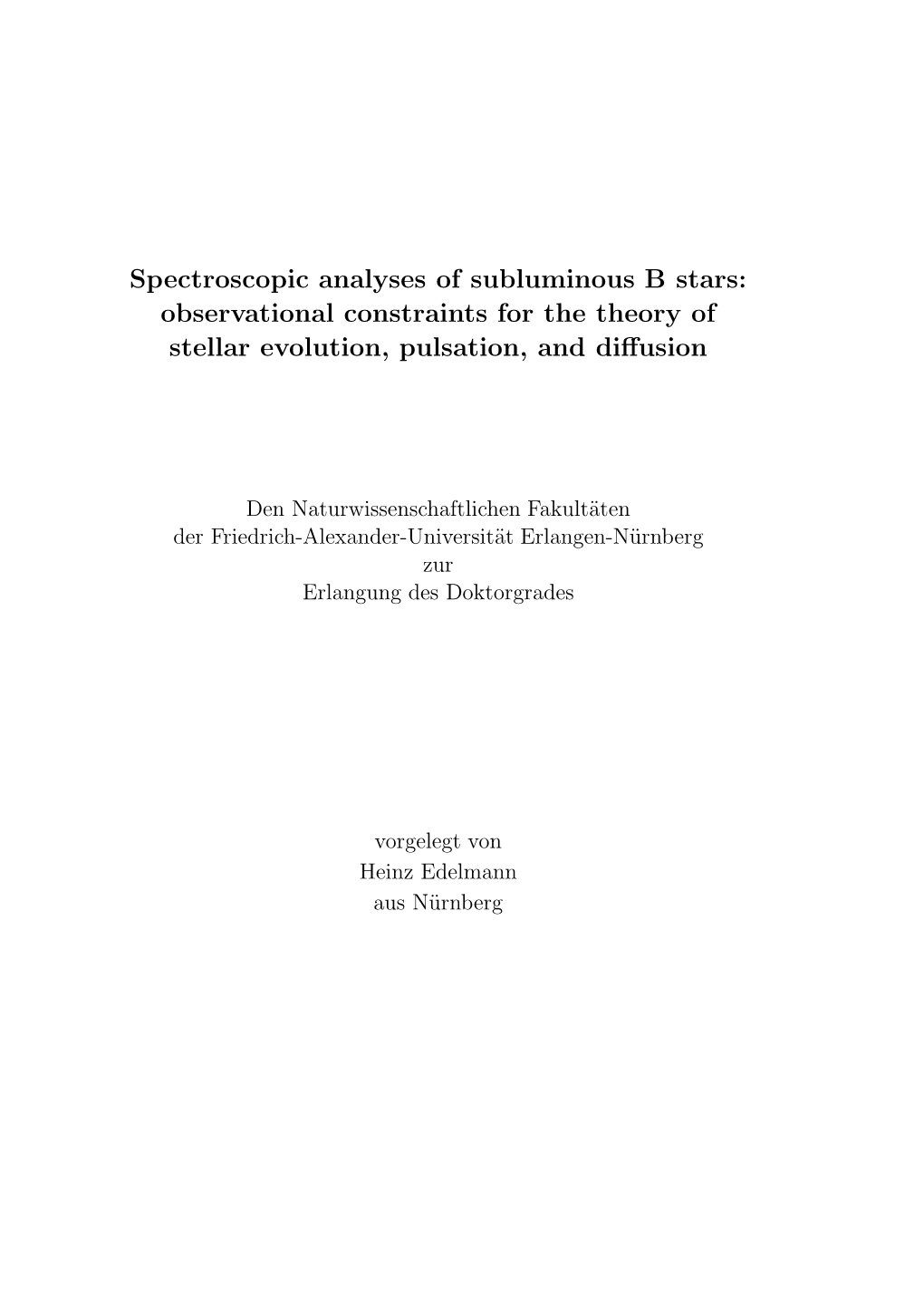 Spectroscopic Analyses of Subluminous B Stars: Observational Constraints for the Theory of Stellar Evolution, Pulsation, and Diﬀusion