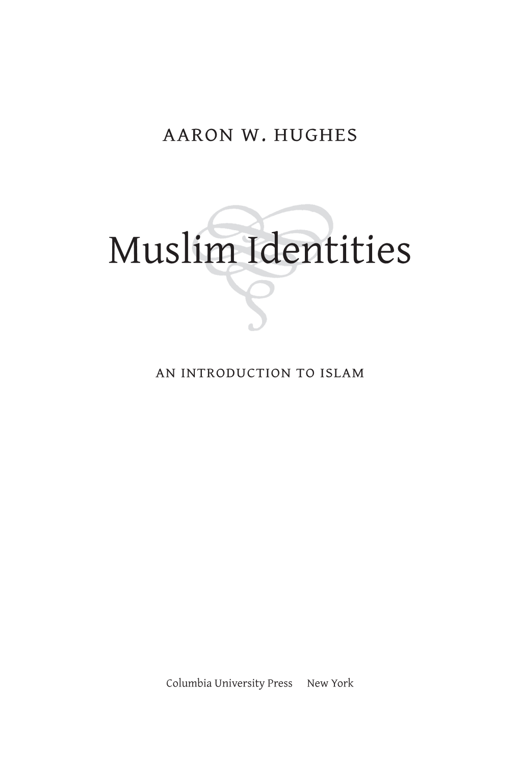 Muslim Identities: an Introduction to Islam