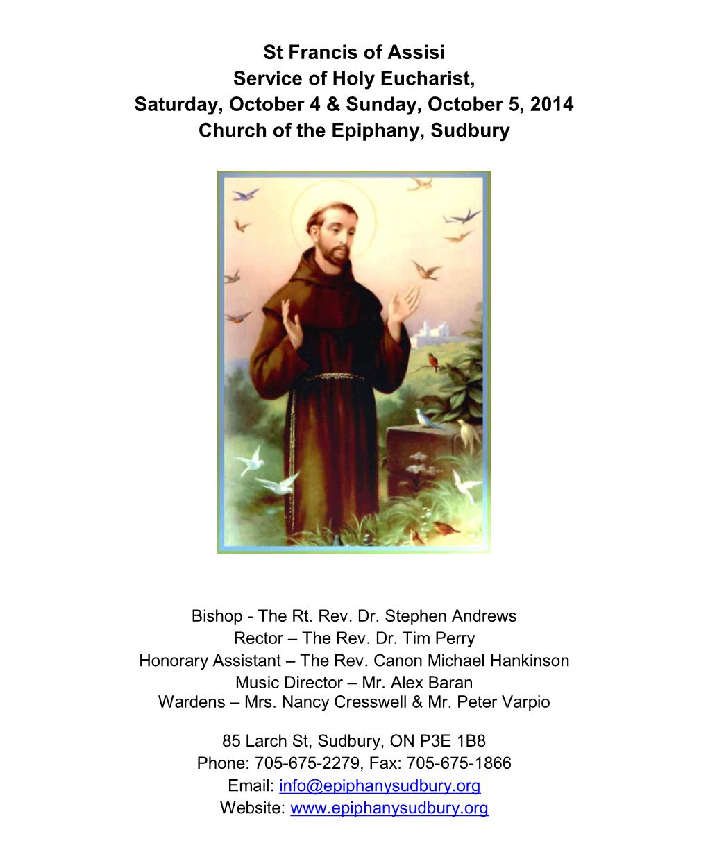 St Francis of Assisi Service of Holy Eucharist, Saturday, October 4 & Sunday, October 5, 2014 Church of the Epiphany, Sudbury
