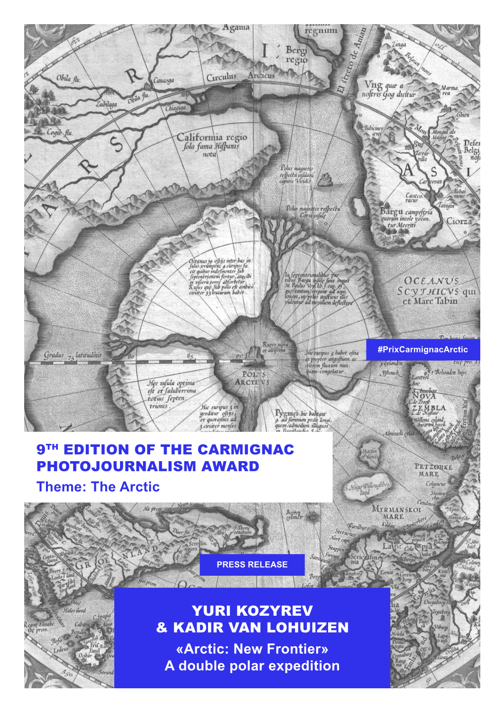 9TH EDITION of the CARMIGNAC PHOTOJOURNALISM AWARD Theme: the Arctic