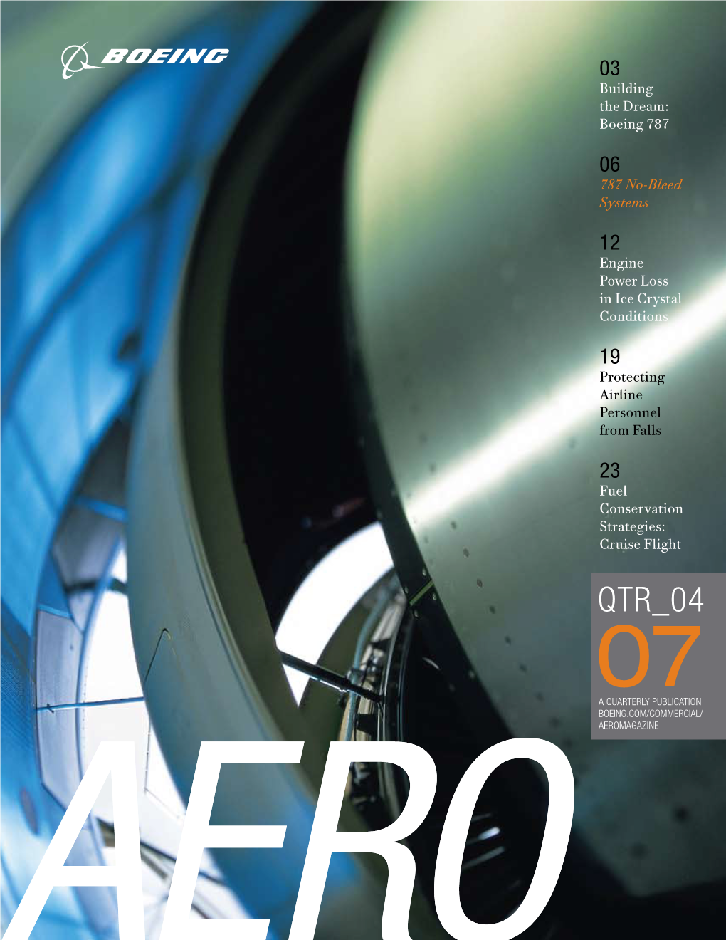 Qtr 04 07 a Quarterly Publication Boeing.Com/Commercial/ Aeromagazine Cover Photo: 767 Engine and Nacelle Contents