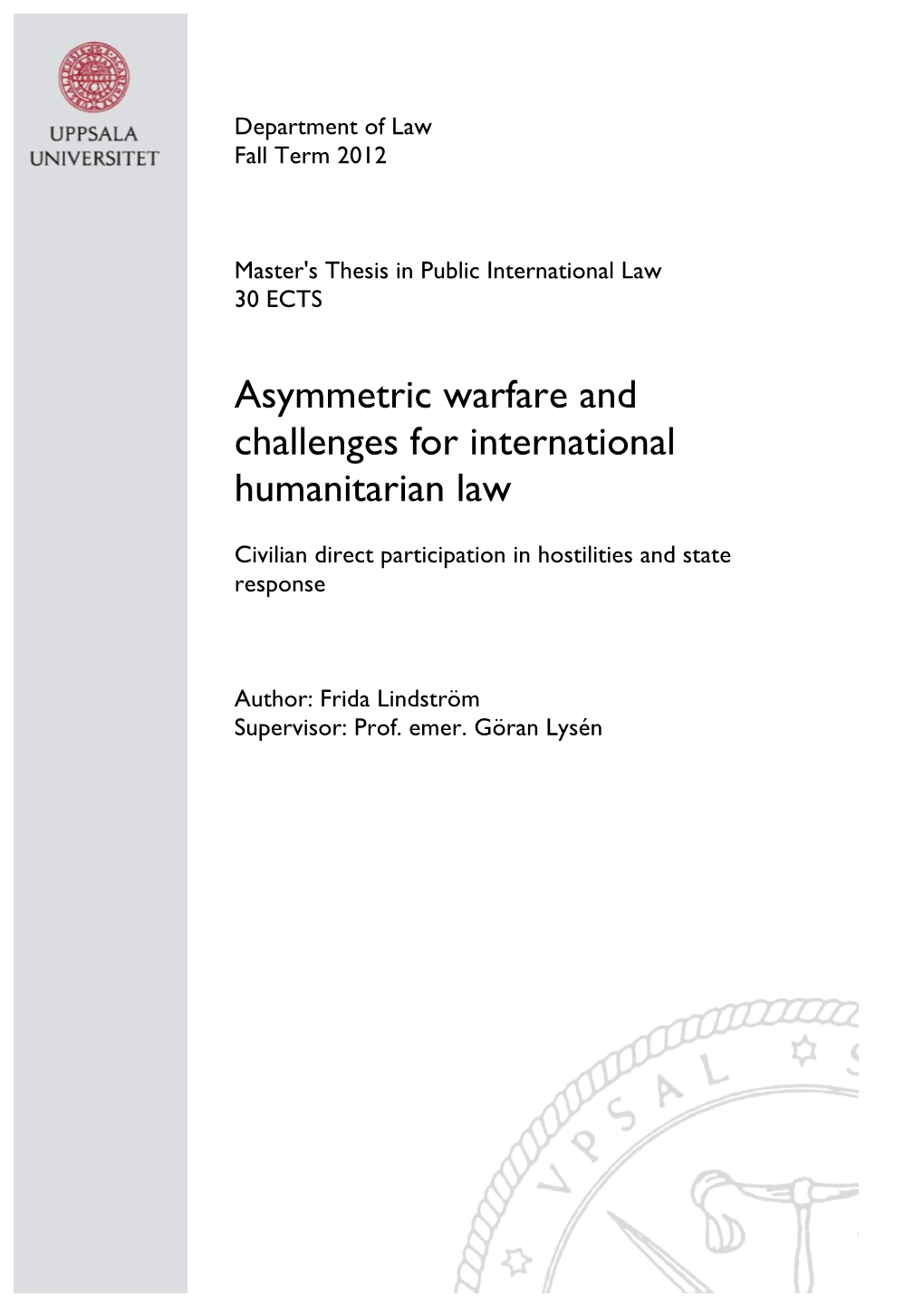 Asymmetric Warfare and Challenges for International Humanitarian Law