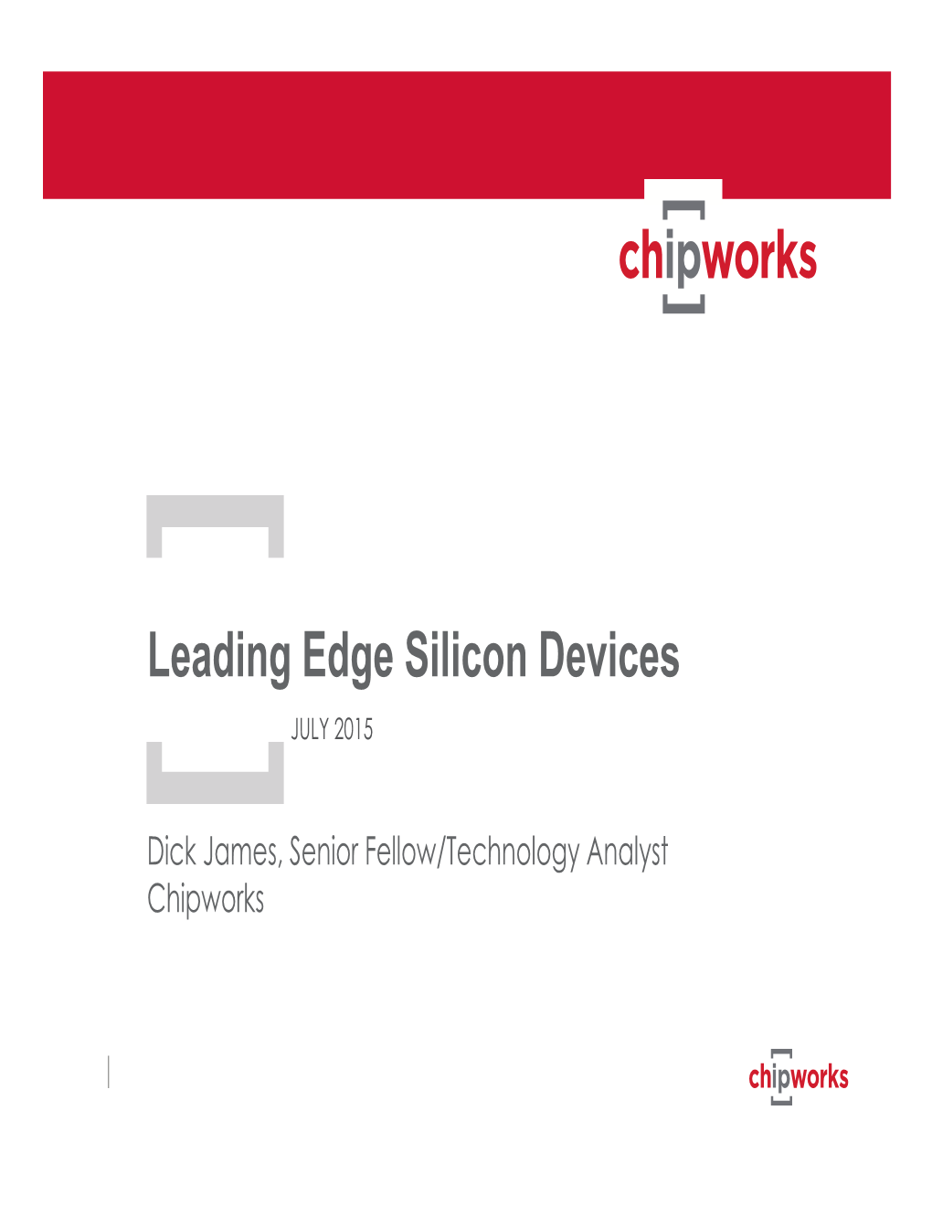 Leading Edge Silicon Devices, Dick James, Chipworks
