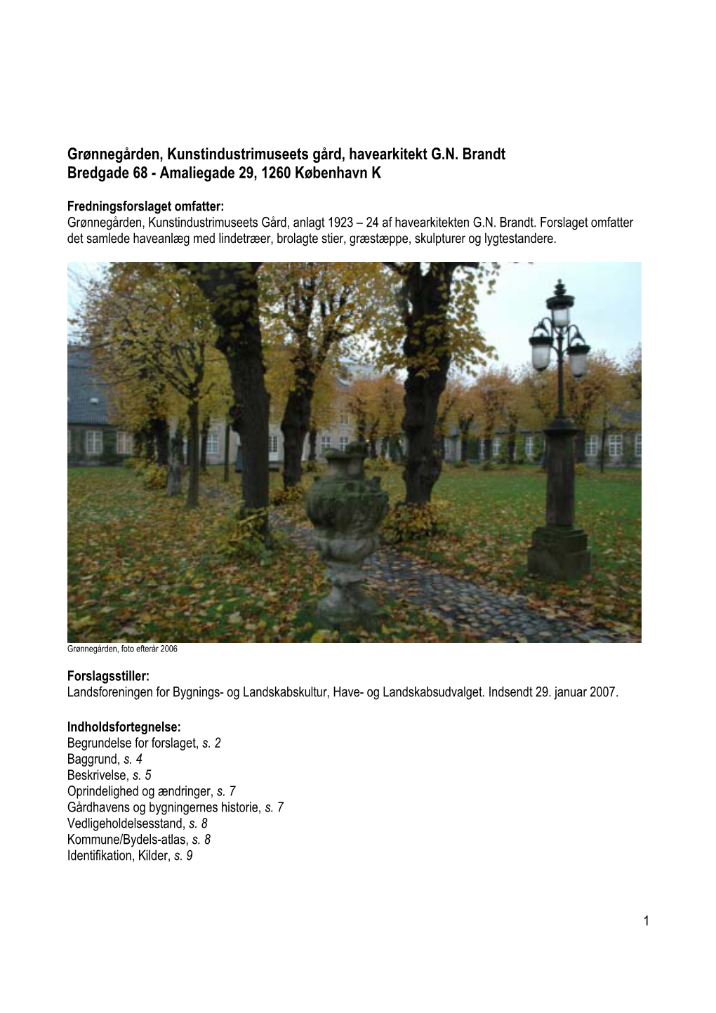 Grønnegården, Kunstindustrimuseets Gård, Havearkitekt G.N. Brandt Bredgade 68 - Amaliegade 29, 1260 København K