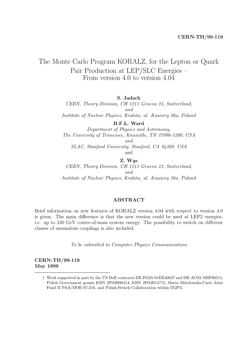 The Monte Carlo Program KORALZ, for the Lepton Or Quark Pair Production at LEP/SLC Energies – from Version 4.0 to Version 4.04