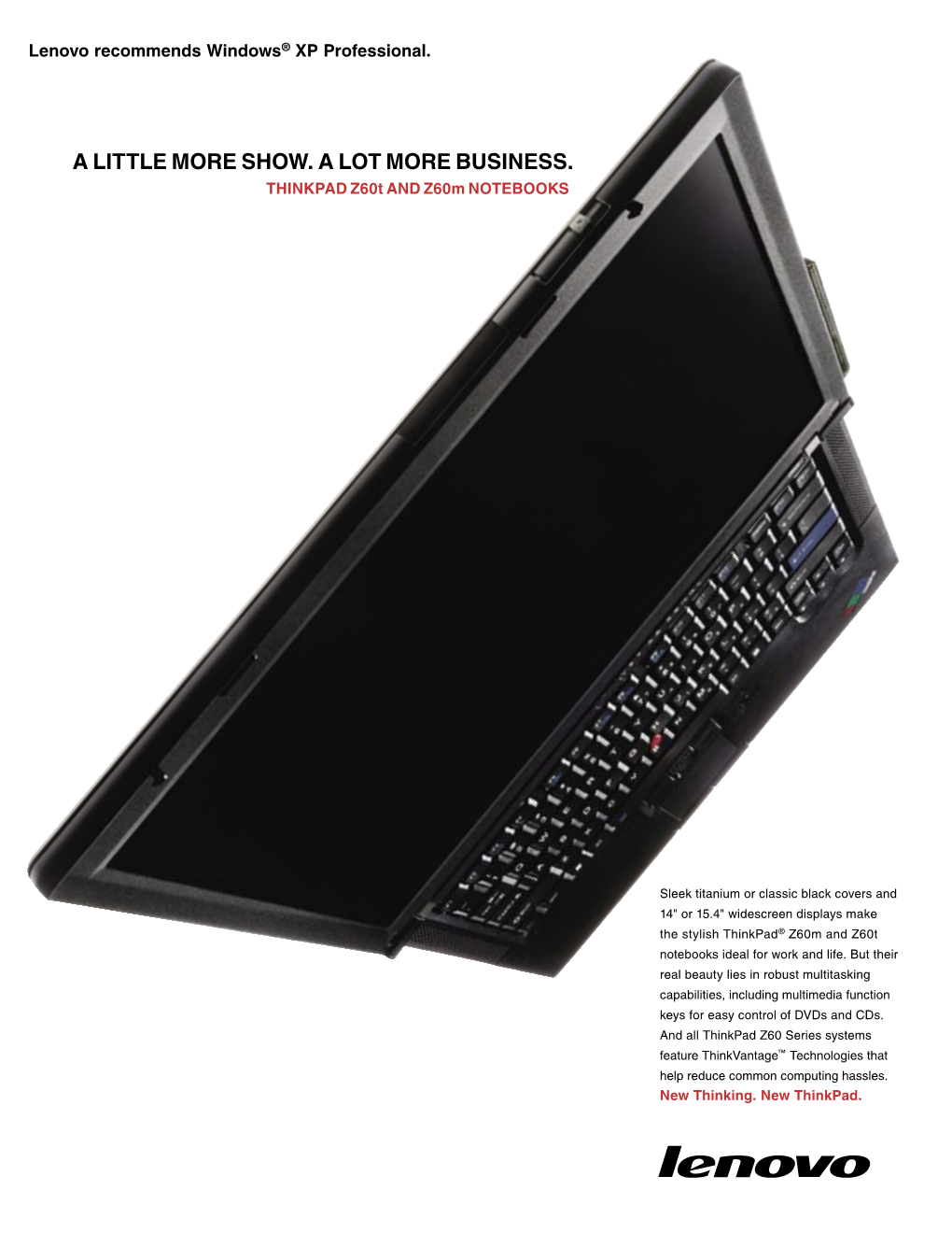 A LITTLE MORE SHOW. a LOT MORE BUSINESS. THINKPAD Z60t and Z60m NOTEBOOKS