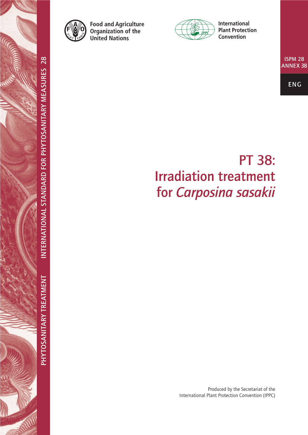 Irradiation Treatment for Carposina Sasakii INTERNATIONAL STANDARD for PHYTOSANITARY MEASURES PHYTOSANITARY for STANDARD INTERNATIONAL PHYTOSANITARY TREATMENT