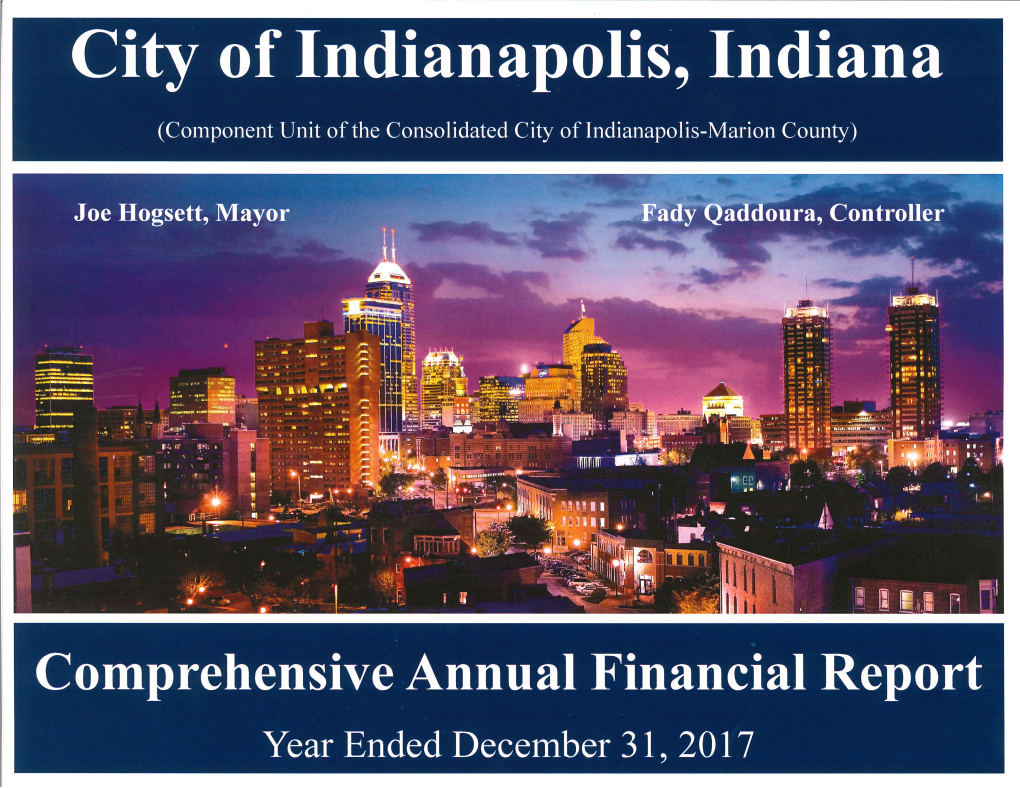 Comprehensive Annual Financial Report (“CAFR”) of the City of Indianapolis (“City”) for the Fiscal Year Ended December 31, 2017