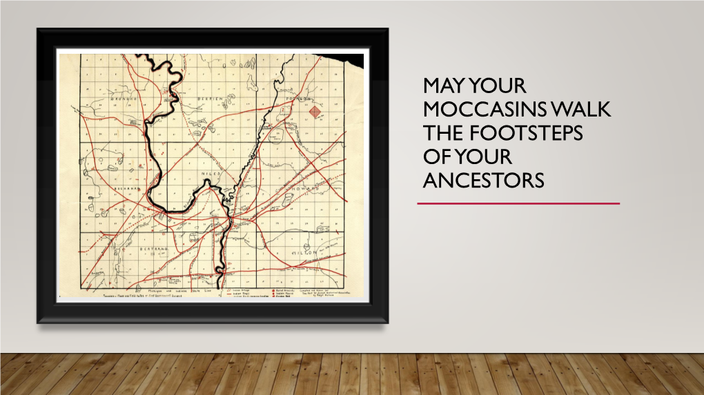 May Your Moccasin's Walk the Footsteps of Your Ancestors