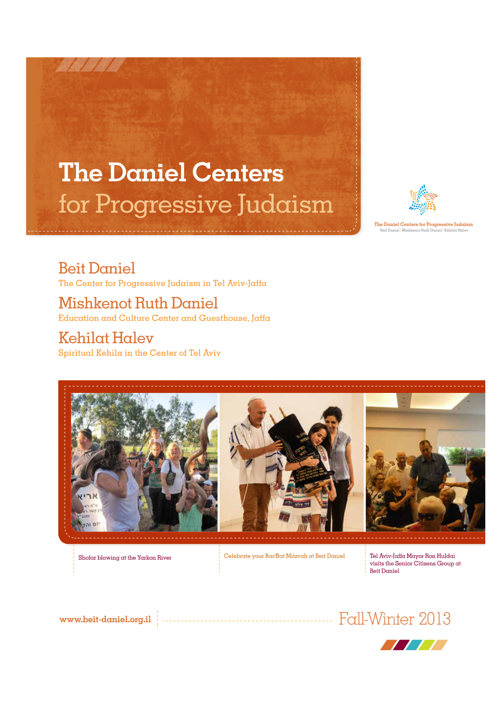 The Daniel Centers for Progressive Judaism the Daniel Centers for Progressive Judaism Beit Daniel | Mishkenot Ruth Daniel | Kehilat Halev